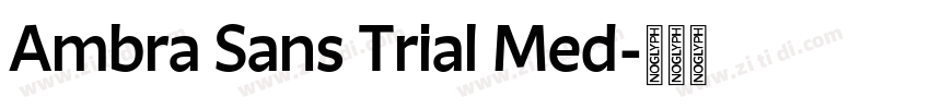 Ambra Sans Trial Med字体转换 Ambra Sans Trial Med字体转换